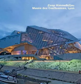 Coop Himmelb(l)au, Musée des Confluences, Lyon cover