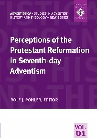 Perceptions of the Protestant Reformation in Seventh-day Adventism cover