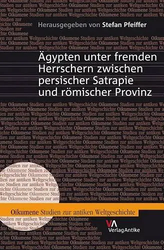 Ägypten unter fremden Herrschern zwischen persischer Satrapie und römischer Provinz cover