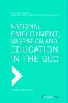 National Employment, Migration and Education in the GCC cover