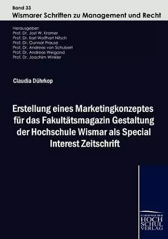 Erstellung Eines Marketingkonzeptes Fur Das Fakult Tsmagazin Gestaltung Der Hochschule Wismar ALS Special Interest Zeitschrift cover