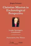 Christian Mission in Eschatological Perspective - Lesslie Newbigin's Contribution cover