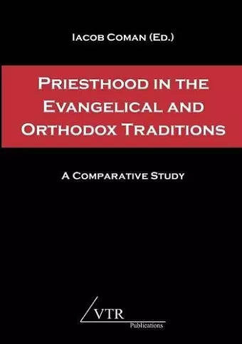 Priesthood in the Evangelical and Orthodox Traditions cover