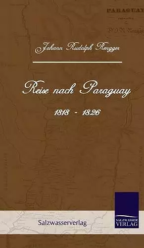 Reise Nach Paraguay (1818-1826) cover