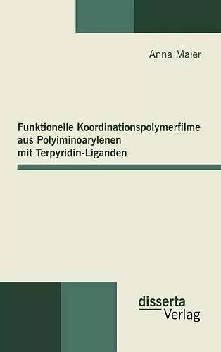 Funktionelle Koordinationspolymerfilme aus Polyiminoarylenen mit Terpyridin-Liganden cover