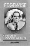 Edgewise - a Picture of Cookie Mueller cover