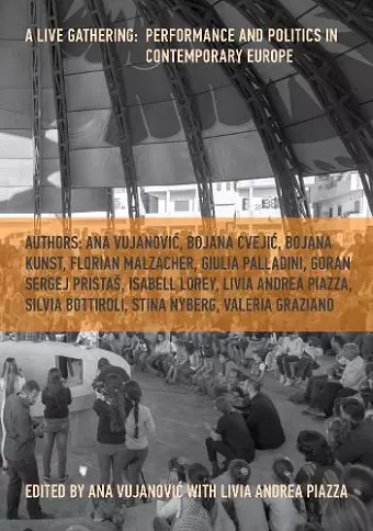 A Live Gathering: Performance and Politics in Contemporary Europe cover