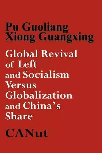 Global Revival of Left and Socialism Versus Capitalism and Globalisation and China's Share cover