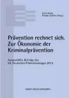 Prävention rechnet sich. Zur Ökonomie der Kriminalprävention cover