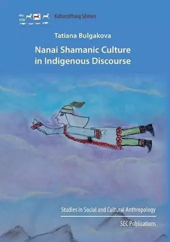 Nanai Shamanic Culture in Indigenous Discourse cover