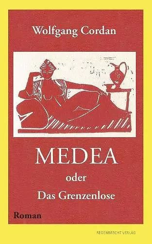 Medea oder Das Grenzenlose cover