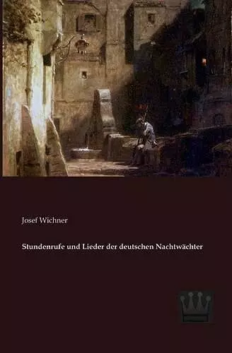 Stundenrufe und Lieder der deutschen Nachtwächter cover