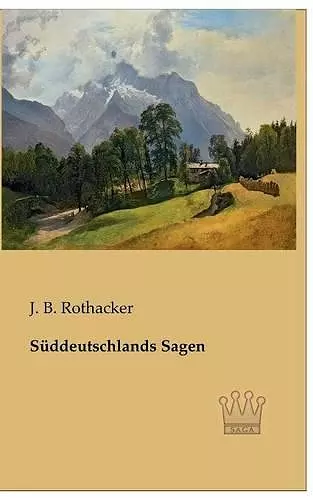 Süddeutschlands Sagen cover