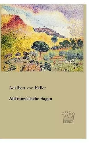 Altfranzösische Sagen cover