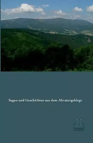 Sagen und Geschichten aus dem Altvatergebirge cover