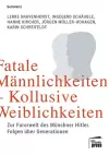 Fatale Männlichkeiten - Kollusive Weiblichkeiten cover