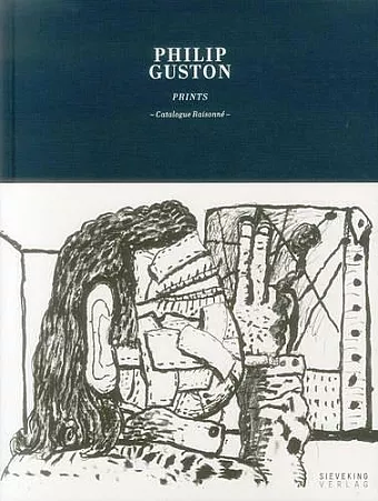 Philip Guston: Prints - Catalogue Raisonne cover