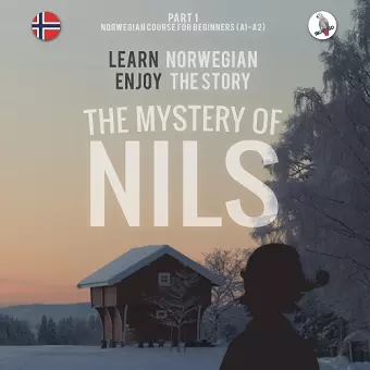 The Mystery of Nils. Part 1 - Norwegian Course for Beginners. Learn Norwegian - Enjoy the Story. cover