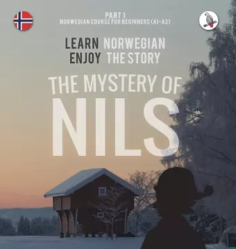 The Mystery of Nils. Part 1 - Norwegian Course for Beginners. Learn Norwegian - Enjoy the Story. cover