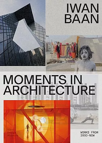 Iwan Baan: Moments in Architecture cover