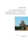 Der Völkermord an den Armeniern im 1. Weltkrieg - Deutsche Offiziere beteiligt? cover