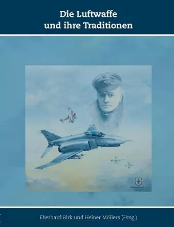 Die Luftwaffe und ihre Traditionen cover