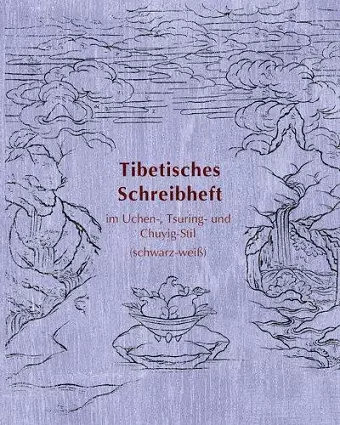 Tibetisches Schreibheft im Uchen-, Tsuring- und Chuyig-Stil cover