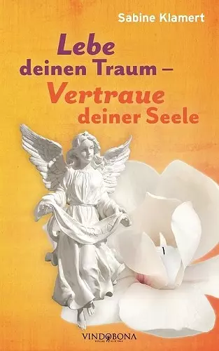 Lebe deinen Traum - Vertraue deiner Seele cover