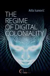 The Regime of Digital Coloniality cover