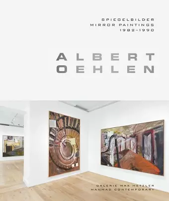 Albert Oehlen - Mirror Paintings 1982-1990 cover