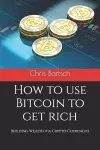 How to use Bitcoin to get rich cover