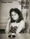 Helga Paris: Women at Work cover