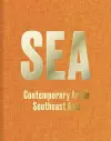 SEA: Contemporary Art in Southeast Asia cover