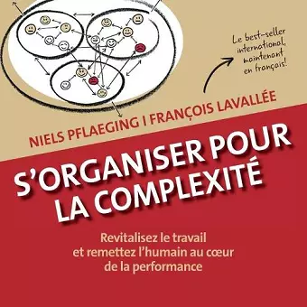 S'organiser pour la complexité. Revitalisez le travail et remettez l'humain au coeur de la performance cover