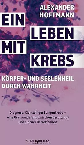 Ein Leben mit Krebs - Körper- und Seelenheil durch Wahrheit cover