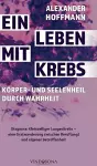 Ein Leben mit Krebs - Körper- und Seelenheil durch Wahrheit cover