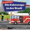 Wir entdecken! Die Fahrzeuge in der Stadt cover