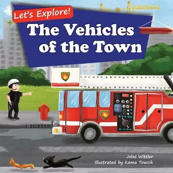 Let's Explore! The Vehicles of the Town cover