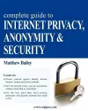 Complete Guide to Internet Privacy, Anonymity & Security cover