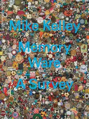 Mike Kelley - Memory Ware. A Survey cover