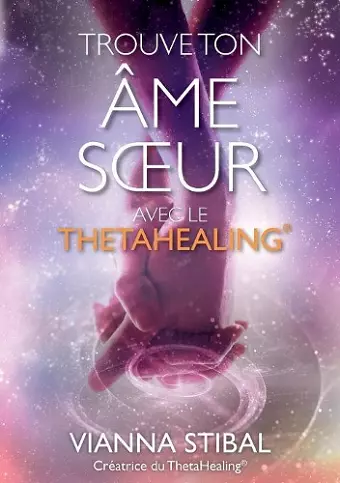 Trouve ton âme soeur avec le ThetaHealing(R) cover