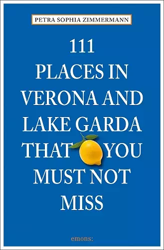 111 Places in Verona and Lake Garda That You Must Not Miss cover