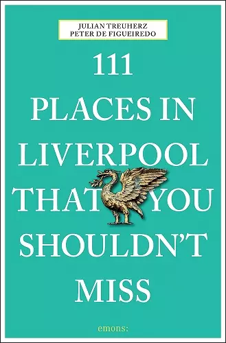 111 Places in Liverpool That You Shouldn't Miss cover