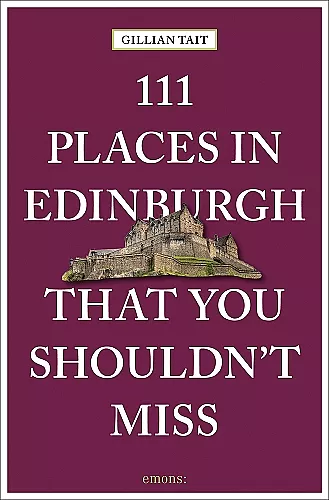 111 Places in Edinburgh That You Must Not Miss cover