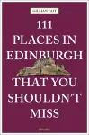 111 Places in Edinburgh That You Must Not Miss cover