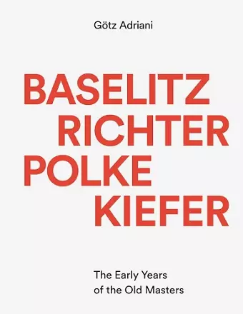 Baselitz, Richter, Polke, Kiefer cover