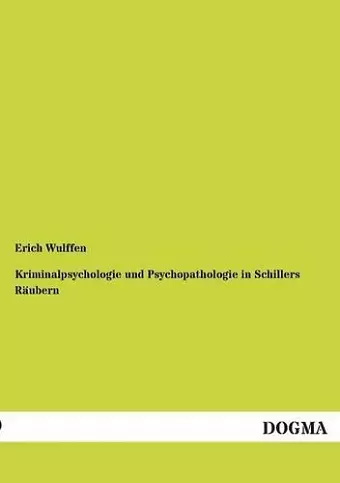 Kriminalpsychologie und Psychopathologie in Schillers Räubern cover