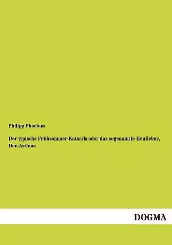 Der typische Frühsommer-Katarrh oder das sogenannte Heufieber, Heu-Asthma cover