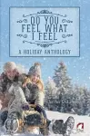 Do You Feel What I Feel. a Holiday Anthology cover