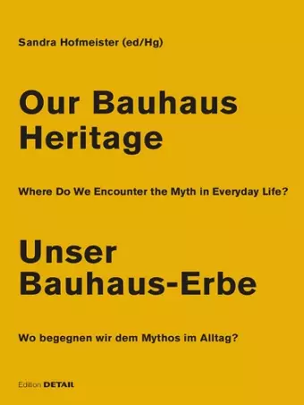 Our Bauhaus Heritage / Unser Bauhaus-Erbe cover